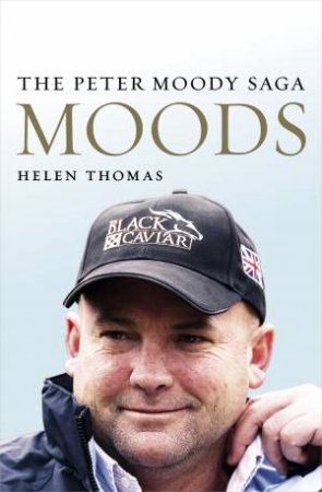 Moods: The Peter Moody Saga by Helen Thomas