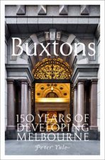 The Buxtons 150 Years Of Developing Melbourne