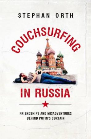 Couchsurfing In Russia by Stephan Orth
