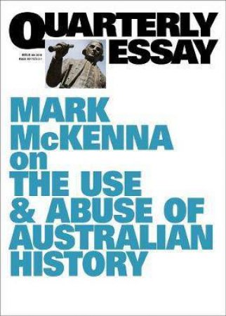 Mark McKenna On The Use & Abuse Of Australian History: QE69 by Mark McKenna