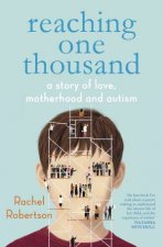 Reaching One Thousand A Story Of Love Motherhood And Autism