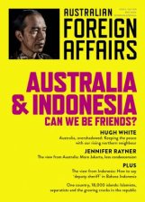 Australia And Indonesia Can We Be Friends Australian Foreign Affairs Issue 3
