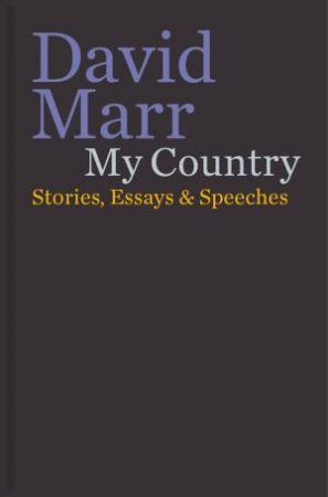 My Country: Stories, Essays & Speeches by David Marr