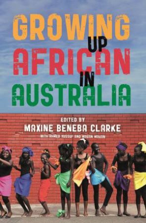 Growing Up African In Australia by Maxine Beneba Clarke