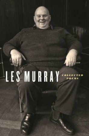 Collected Poems by Les Murray