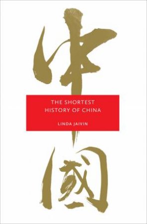 The Shortest History Of China by Linda Jaivin