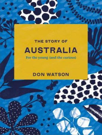 The Story Of Australia by Don Watson