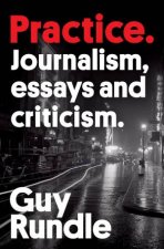 Practice Journalism Essays And Criticism
