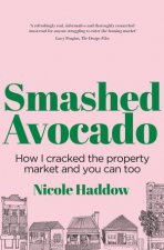 Smashed Avocado How I Cracked The Property Market And You Can Too