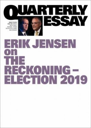 Quarterly Essay 74 by Erik Jensen