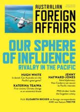 Our Sphere Of Influence Rivalry In The Pacific Australian Foreign Affairs Issue 6