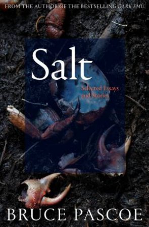 Salt: Selected Essays And Stories by Bruce Pascoe