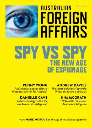 Spy vs Spy: The New Age Of Espionage: Australian Foreign Affairs 9 by Jonathan Pearlman