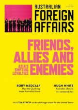 Friends Allies And Enemies Asias Shifting Loyalties Australian Foreign Affairs 10