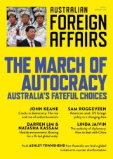 The March On Autocracy Australias Fateful Choices Australian Foreign Affairs 11
