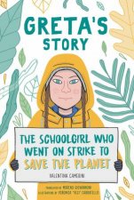 Gretas Story The Schoolgirl Who Went On Strike To Save The Planet