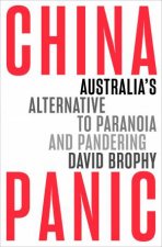 China Panic Australias Alternative To Paranoia And Pandering