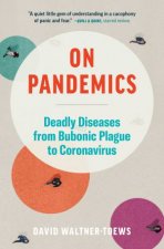 On Pandemics Deadly Diseases From Bubonic Plague To Coronavirus