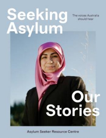 Seeking Asylum by Asylum Seeker Resource Centre