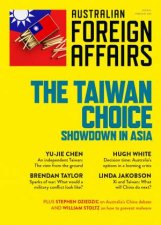 The Taiwan Choice Our Critical Dilemma Australian Foreign Affairs 14