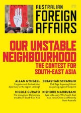 Our Unstable Neighbourhood The Contest For SouthEast Asia Australian Foreign Affairs 15
