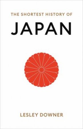 The Shortest History of Japan by Lesley Downer