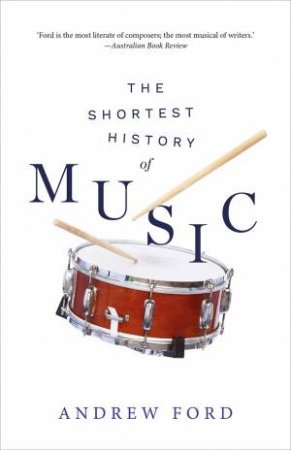 The Shortest History of Music by Andrew Ford