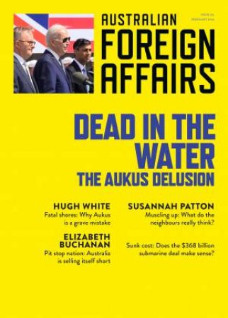 Dead in the Water: The AUKUS Delusion: Australian Foreign Affairs 20 by Jonathan Pearlman