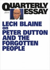 On Peter Dutton and the Forgotten People Quarterly Essay 93