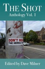The Shot Anthology Vol 1