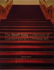 The Geoff Raby Collection Of Contemporary Chinese Art