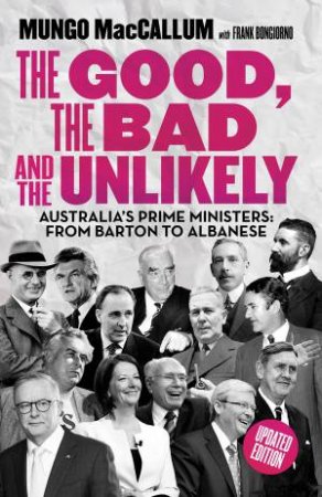 The Good, The Bad & the Unlikely by Mungo MacCallum