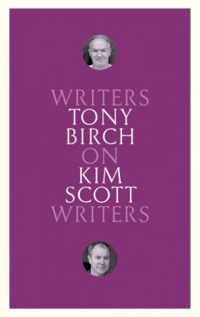 On Kim Scott by Tony Birch