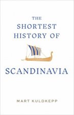 The Shortest History of Scandinavia