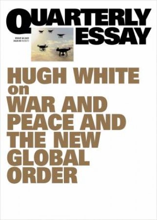 On war and peace and the new global order by Hugh White