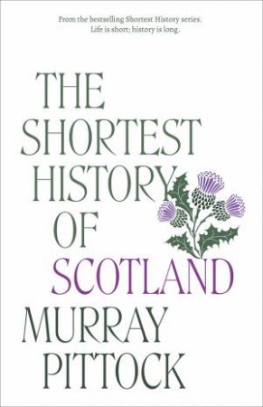 The Shortest History of Scotland by Murray Pittock