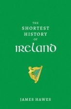 The Shortest History of Ireland