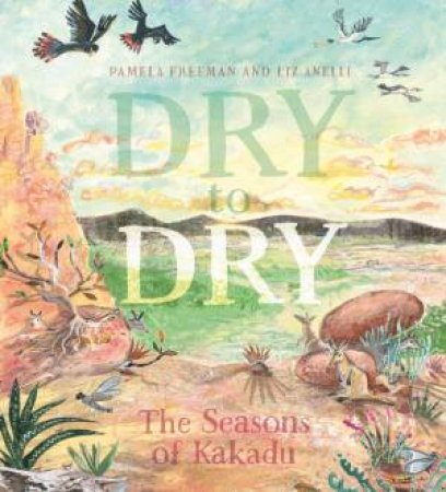 Dry To Dry by Pamela Freeman & Liz Anelli
