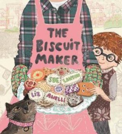 The Biscuit Maker by Sue Lawson & Liz Anelli