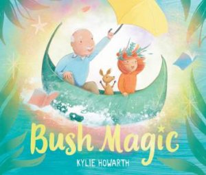 Bush Magic by Kylie Howarth 