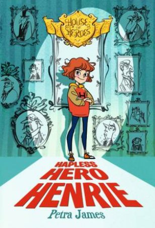 Hapless Hero Henrie by Petra James & A. Yi