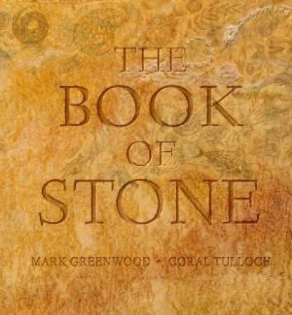 The Book Of Stone by Mark Greenwood & Coral Tulloch