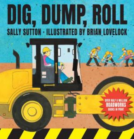 Dig, Dump, Roll by Sally Sutton & Brian Lovelock