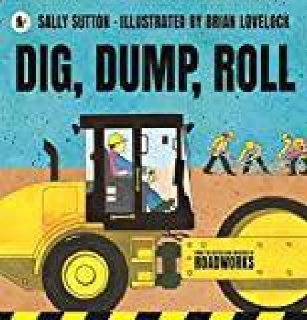 Dig, Dump, Roll by Sally Sutton & Brian Lovelock