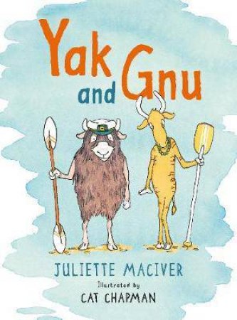 Yak and Gnu by Juliette MacIver & Cat Chapman