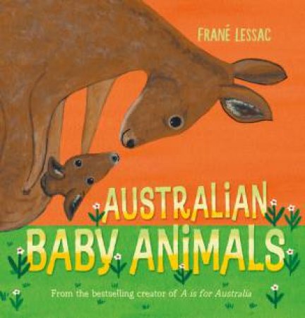 Australian Baby Animals by Frane Lessac & Frane Lessac