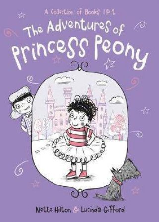 The Adventures Of Princess Peony by Nette Hilton & Lucinda Gifford