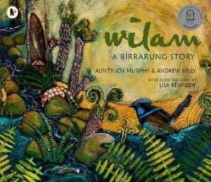 Wilam by Andrew Kelly & Lisa Kennedy & Aunty Joy Murphy