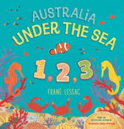 Australia Under The Sea 1 2 3 by Fran Lessac & Fran Lessac