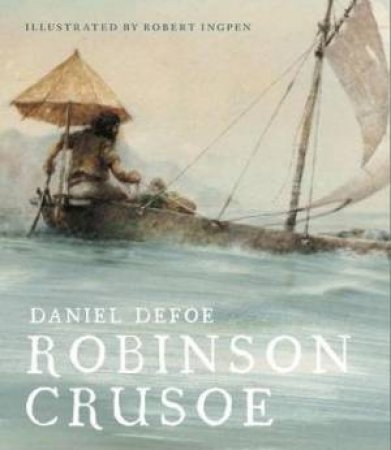 Robinson Crusoe by Daniel Defoe & Robert Ingpen